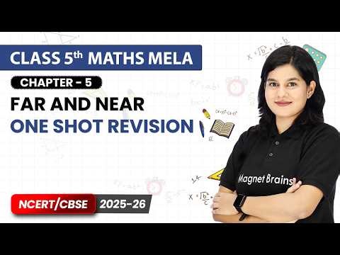 Far and Near - One Shot Revision | Class 5th Maths Mela | Chapter 5 | CBSE 2025-26