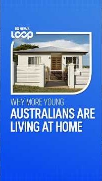 Why more young Australians are living at home | ABC NEWS Loop