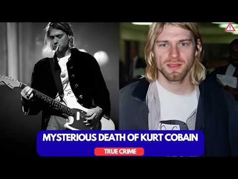 The Life & Mysterious Death Of Kurt Cobain