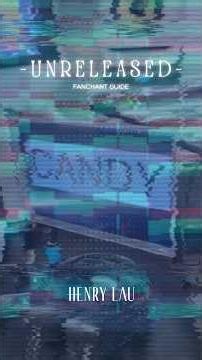 [UNRELEASED] HENRY LAU - 'CANDY' Official Fanchant Guide