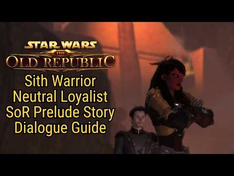 SWTOR: Sith Warrior - Neutral Loyalist (Gray) | SoR Prelude Story [Dialogue Guide]