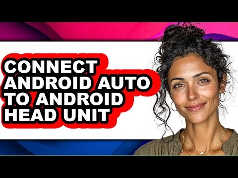 How to Connect Android Auto to Android Head Unit - Step by Step