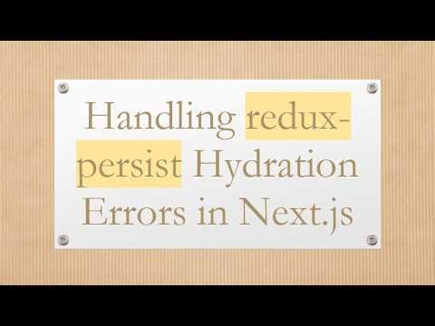 Handling redux-persist Hydration Errors in Next.js
