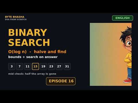 Binary Search (deep) | Beginner Friendly | DSA from Scratch #16 in English | Byte Bhasha