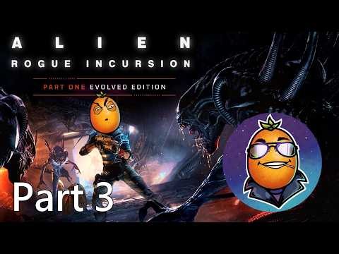 Lord Kumquat Plays Alien: Rogue Incursion | Part 3 | NHE Plays