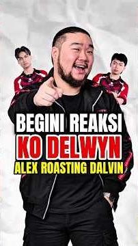 REAKSI KO DELWYN ALEX FULL ROASTING DALVIN #mobilelegends #shorts #mpl #mlbb #alterego