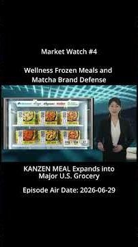 MarketWatch#4 ~KANZEN MEAL Expands into Major U.S. Grocery~ June 29,2026