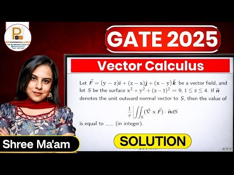 GATE 2025 Vector Calculus Q.No 32 Solution | Gate 2025 Mathematics Solution | GATE 2025 Maths Q 32