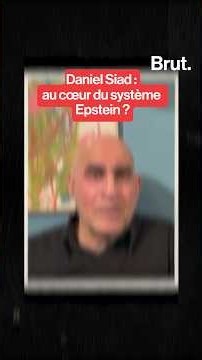 Daniel Siad : au coeur du système Epstein ?
