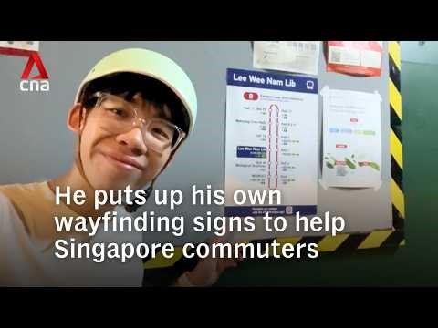 He puts up his own wayfinding signs to help Singapore commuters