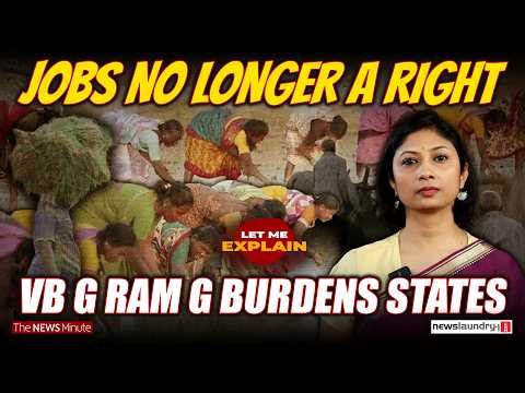 MGNREGA vs VB G RAM G: What Changes for States and Workers | Let Me Explain