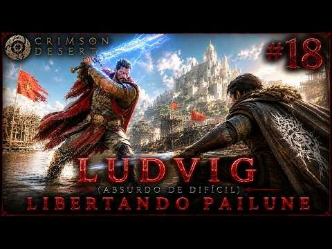 CRIMSON DESERT – #18: A RETOMADA DE PAILUNE VIROU UMA GUERRA | Ludvig, Líder dos Chacais