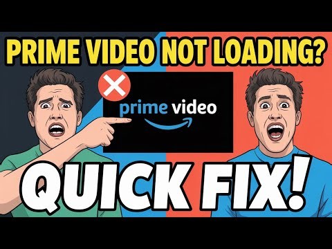 How to Fix Amazon Prime Video Not Loading – Quick Fix