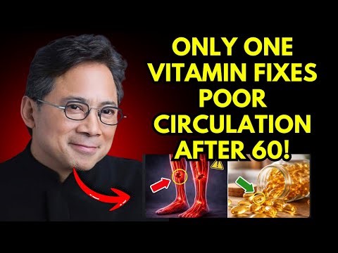 Only ONE Vitamin Restores Leg Circulation After 60 (NOT magnesium) | Dr. William Li