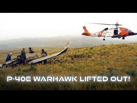Recovering P40E Warhawk: Helicopter Lift of the Aleutian Tiger