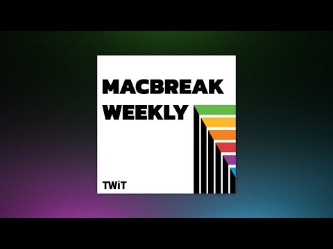 MacBreak Weekly 1018