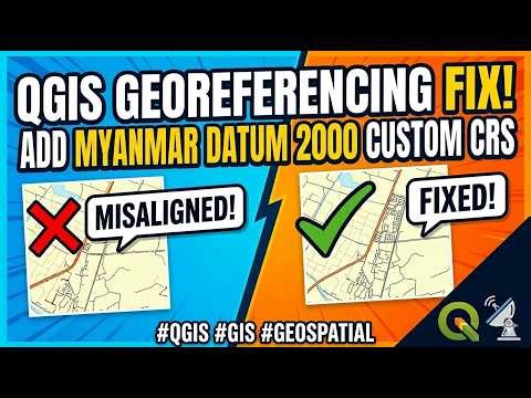 Geospatial Learning 029 | Part 1 - How to Fix Map Misalignment in QGIS (Add Myanmar Datum 2000 CRS)