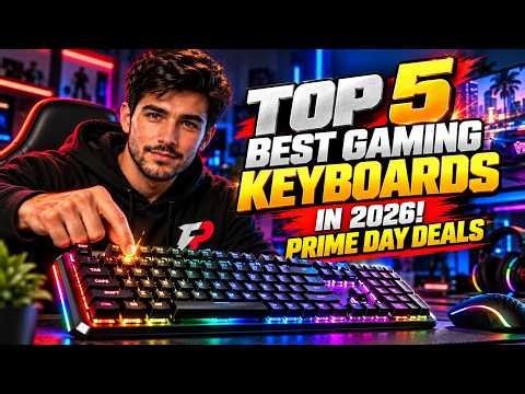 Top 5 BEST Gaming Keyboards In 2026! ⌨️🔥 (Prime Day Deals & Reviews)