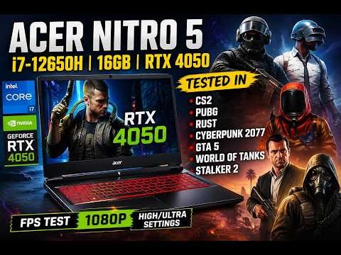 Acer Nitro 5 RTX 4050 Test – Can It Run CS2, PUBG, Rust, Cyberpunk & GTA 5?
