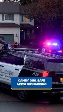 MORNING MINUTE | Oregon girl safe after Canby abduction, kidnapping suspect in custody