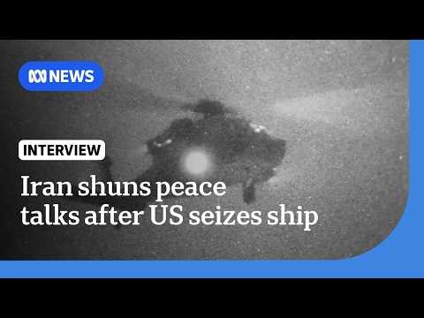 Iran shuns peace talks, ceasefire at risk after US seizes Iranian ship | The World | ABC NEWS