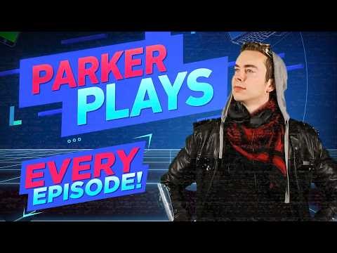 Every Parker Plays Episode Compilation
