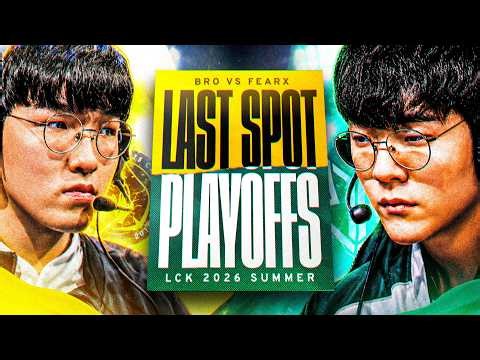 LAST SPOT IN PLAYOFFS - BRO VS FEARX - LCK SUMMER PLAYINS 2026