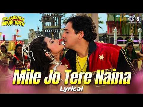 Mile Jo Tere Naina - Lyrical | Do Aankhen Barah Hath | Govinda | Alka Yagnik, Kumar
