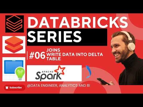 PySpark All Join Types Explained | Write to Delta Lake Table | Databricks Series #06