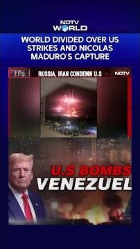 World Divided Over US Strikes And Nicolas Maduro's Capture