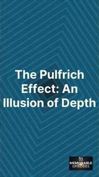 The Pulfrich Effect: An Illusion of Depth @MemorableEpisodes