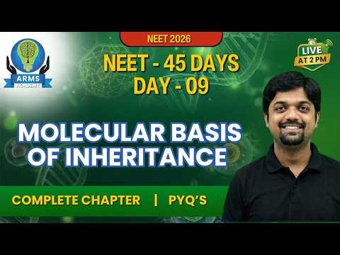 Day 9/45 || Molecular Basis of Inheritance || NEET 2026 || Complete Concept + PYQ || ARMS Academy