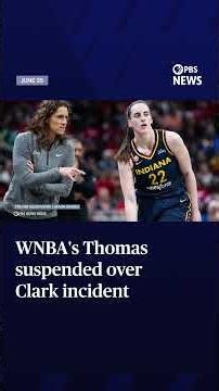WNBA's Thomas suspended over Clark incident