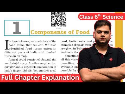 Components of Food | Class 6 Science Chapter 1 | Full Chapter