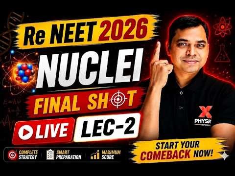 Re NEET 2026 🔥Nuclei Final Shot | Final Revision LIVE Lec -2 #reneet2026 #physics