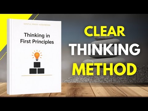 Thinking In First Principles | Full Audiobook 