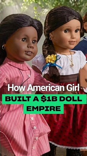 How American Girl Built a $1B empire