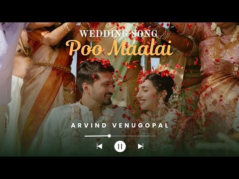 Poo Maalai (Wedding Song) | Arvind Venugopal | South-Indian Wedding