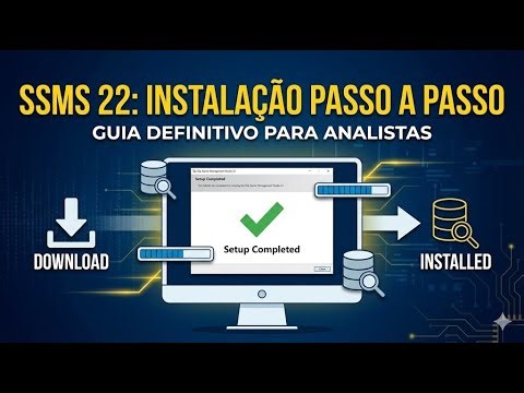 Como INSTALAR o SSMS 22 (SQL Server) Passo a Passo: O Guia Definitivo para Analistas