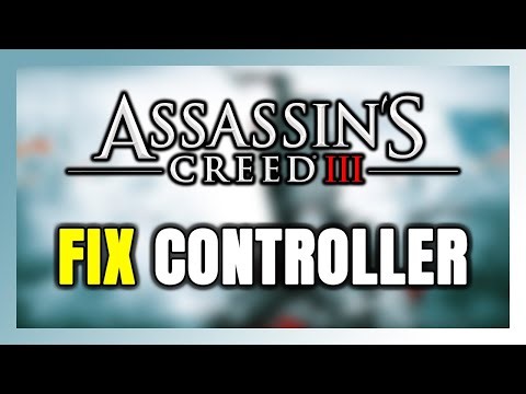 How to FIX Assassin's Creed 3 Controller/Gamepad Not Working on PC
