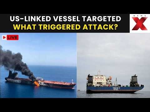 Oman ship ATTACKED LIVE: US-Sanctioned Ship Attacked Near Oman, Hormuz Tensions Rise | NewsX
