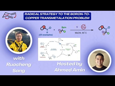 Radical Strategy to the Boron-to-Copper Transmetalation Problem with Dr. Ruocheng Sang