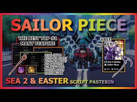 SAILOR PIECE Script Pastebin 2026 AUTO FARM, SEA 2, SEA EVENT, EASTER EGG, SEA BEAST (NO KEY) 🌊🥚