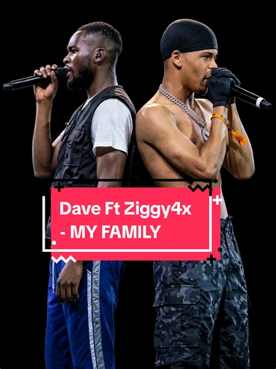 Dave Ft Ziggy4x - My Family (UK x RSA)