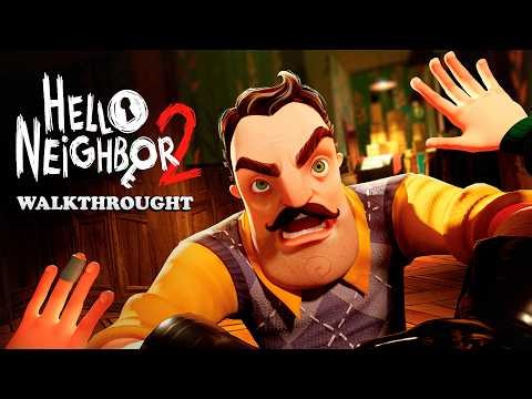 HELLO NEIGHBOR 2 | Full Game Walkthrough | No Commentary