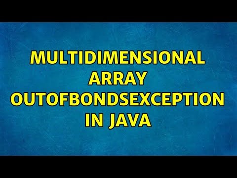 Multidimensional array OutOfBondsException in Java (3 Solutions!!)
