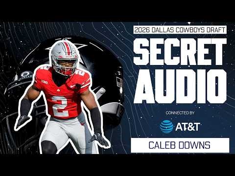 Secret Audio: Caleb Downs | Dallas Cowboys 2026