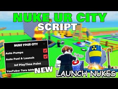 Nuke Your City Script [No Key] AutoFarm, Inf PlayTime Points, AutoPumps, Auto Fuel/Launch