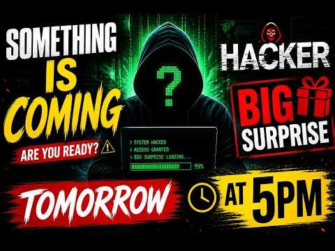Something BIG is Coming 😈 | Hacker Surprise Tomorrow at 5PM
