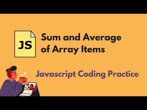 Sum and Average of Array Items - Javascript Coding Practice